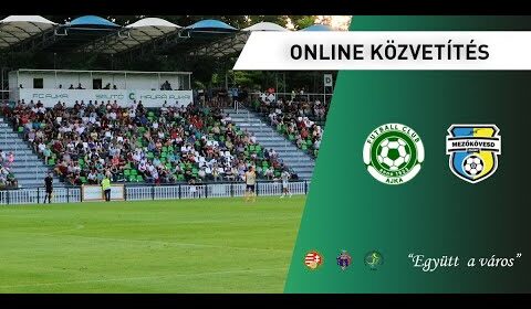 ONLINE: FC Ajka – Mezőkövesd Zsóry FC